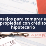 Consejos para comprar una propiedad con crédito hipotecario